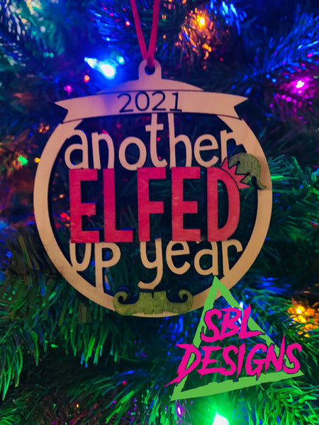 Another Elfed up Year Ornament